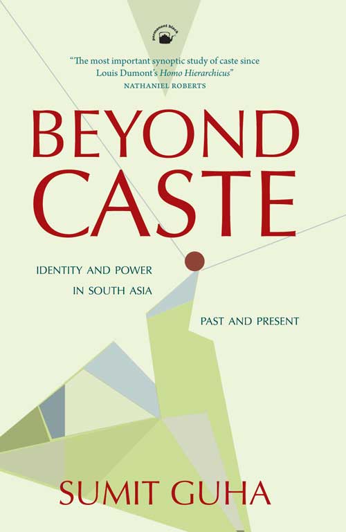 Orient Beyond Caste: Identity and Power in South Asia: Past and